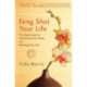 Feng Shui Your Life: The Quick Guide to Decluttering Your Home and Renewing Your Life
