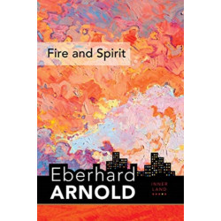 Fire and Spirit: Inner Land – A Guide into the Heart of the Gospel, Volume 4
