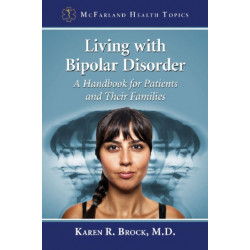 Living with Bipolar Disorder: A Handbook for Patients and Their Families