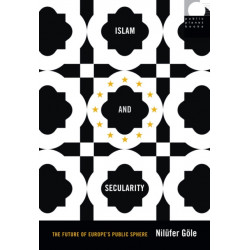 Islam and Secularity: The Future of Europe's Public Sphere