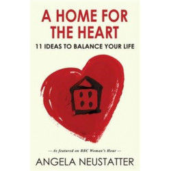A Home for the Heart: 11 Ideas to Balance Your Life