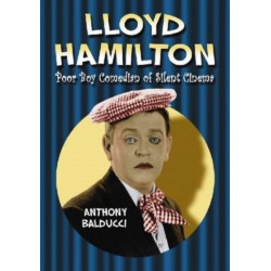 Lloyd Hamilton: Poor Boy Comedian of Silent Cinema