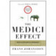 The Medici Effect, With a New Preface and Discussion Guide: What Elephants and Epidemics Can Teach Us About Innovation