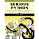 Serious Python: Black-Belt Advice on Deployment, Scalability, Testing, and More