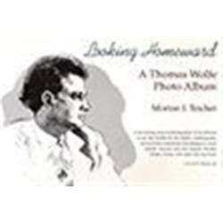 Looking Homeward: Thomas Wolfe Photo Album