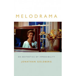 Melodrama: An Aesthetics of Impossibility