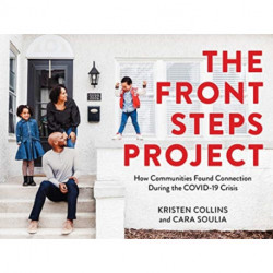 The Front Steps Project: How Communities Found Connection During the COVID-19 Crisis
