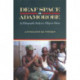 Deaf Space in Adamorobe: An Ethnographic Study of a Village in Ghana