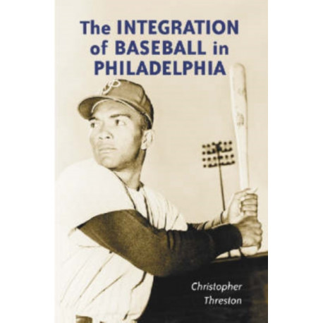 The Integration of Baseball in Philadelphia
