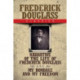 Frederick Douglass Classics: Narrative of the Life of Frederick Douglass and My Bondage and My Freedom
