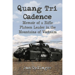 Quang Tri Cadence: Memoir of a Rifle Platoon Leader in the Mountains of Vietnam
