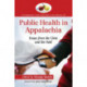 Public Health in Appalachia: Essays from the Clinic and the Field