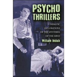 Psycho Thrillers: Cinematic Explorations of the Mysteries of the Mind