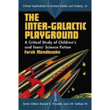 The Inter-Galactic Playground: A Critical Study of Children's and Teens' Science Fiction