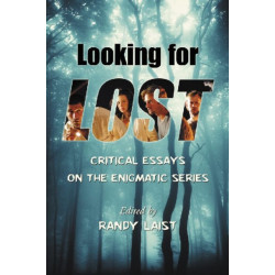 Looking for Lost: Critical Essays on the Enigmatic Series