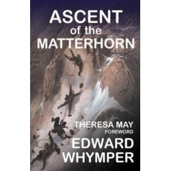 The Ascent of the Matterhorn: INCLUDING THE FORGOTTEN PHOTOGRAPHS