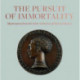 Pursuit of Immortality: Masterpieces from the Scher Collection of Portrait Medals
