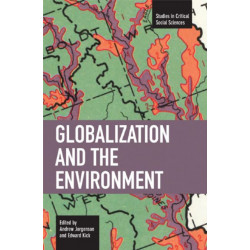 Globalization And The Environment: Studies in Critical Social Sciences, Volume 5