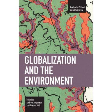 Globalization And The Environment: Studies in Critical Social Sciences, Volume 5