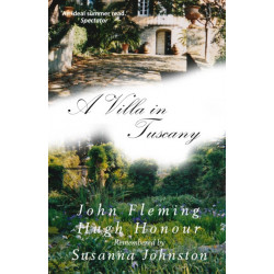 A Villa in Tuscany: John Fleming and Hugh Honour Remembered