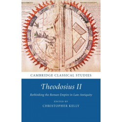 Theodosius II: Rethinking the Roman Empire in Late Antiquity