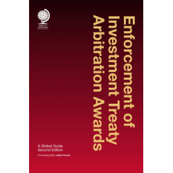 Enforcement of Investment Treaty Arbitration Awards: A Global Guide, Second Edition