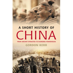 A Short History of China: From Ancient Dynasties to Economic Powerhouse