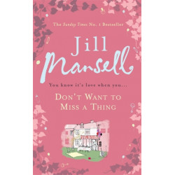 Don't Want To Miss A Thing: A warm and witty romance with many twists along the way
