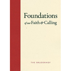 Foundations of Our Faith and Calling: The Bruderhof