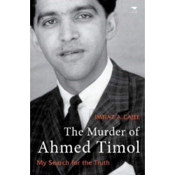 The Murder of Ahmed Timol: My Search for the Truth