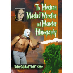 The Mexican Masked Wrestler and Monster Filmography