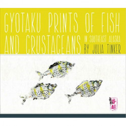 Gyotaku Prints of Fish and Crustaceans of Southeast Alaska