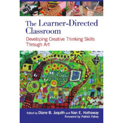 The Learner-Directed Classroom: Developing Creative Thinking Skills Through Art