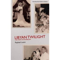 Libyan Twilight: The Story of an Arab Jew