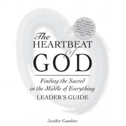 The Heartbeat of God Leader's Guide