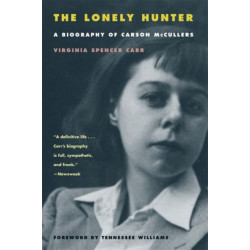 The Lonely Hunter: A Biography of Carson McCullers