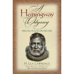 A Hemingway Odyssey: Special Places in His Life