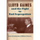 Lloyd Gaines and the Fight to End Segregation
