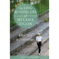 The Long Running Life of Helena Zigon: A True Story in 21 Kilometers