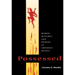 Possessed: Women, Witches, and Demons in Imperial Russia