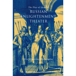 The Play of Ideas in Russian Enlightenment Theater