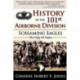 History of the 101st Airborne Division: Screaming Eagles: The First 50 Years