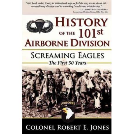 History of the 101st Airborne Division: Screaming Eagles: The First 50 Years