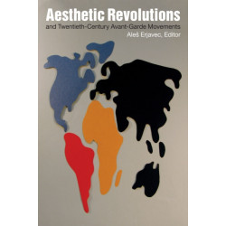 Aesthetic Revolutions and Twentieth-Century Avant-Garde Movements