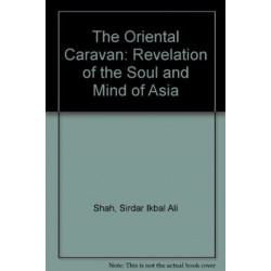 The Oriental Caravan: Revelation of the Soul and Mind of Asia