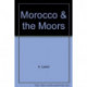 Morocco and the Moors: Being an Account of Travels with a General Description of the Country and its People