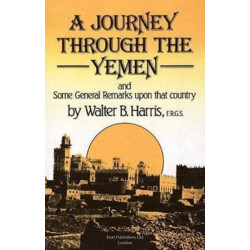 A Journey Through the Yemen: And Some General Remarks Upon That Country