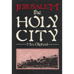 Jerusalem: The Holy City - Its History and Hope