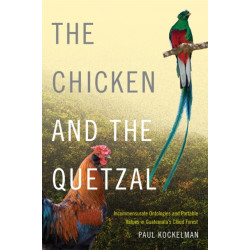 The Chicken and the Quetzal: Incommensurate Ontologies and Portable Values in Guatemala's Cloud Forest