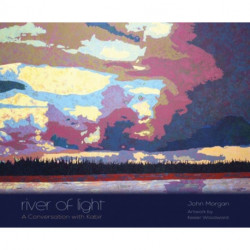 River of Light: A Conversation with Kabir